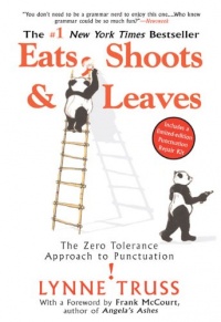 Eats, Shoots & Leaves: The Zero Tolerance Approach to Punctuation Eats, Shoots & Leaves: The Zero Tolerance Approach to Punctuation