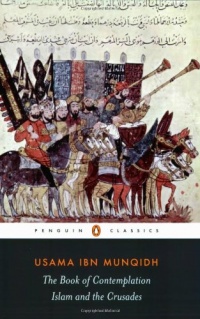 The Book of Contemplation: Islam and the Crusades (Penguin Classics) The Book of Contemplation: Islam and the Crusades (Penguin Classics)