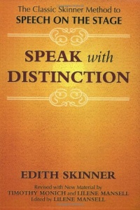 Speak with Distinction: The Classic Skinner Method to Speech on the Stage Speak with Distinction: The Classic Skinner Method to Speech on the Stage