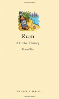 Rum: A Global History (Reaktion Books - Edible) Rum: A Global History (Reaktion Books - Edible)