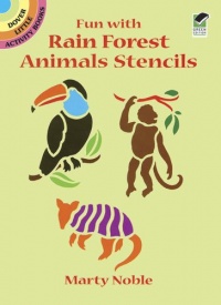 Fun with Rain Forest Animals Stencils (Dover Stencils) Fun with Rain Forest Animals Stencils (Dover Stencils)