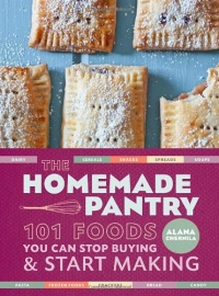 The Homemade Pantry: 101 Foods You Can Stop Buying and Start Making The Homemade Pantry: 101 Foods You Can Stop Buying and Start Making