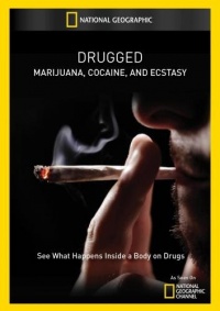 Drugged: Marijuana, Cocaine, and Ecstasy Drugged: Marijuana, Cocaine, and Ecstasy