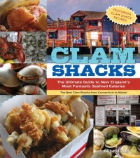 Clam Shacks: The Ultimate Guide and Trip Planner to New England's Most Fantastic Seafood Eateries