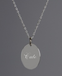 Tell her exactly how you feel about her. This oval-shaped pendant features the word Cute in sterling silver. Approximate length: 18 inches. Approximate drop: 3/4 inch.
