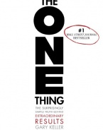 The ONE Thing: The Surprisingly Simple Truth Behind Extraordinary Results