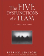 The Five Dysfunctions of a Team: A Leadership Fable