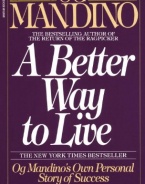 A Better Way to Live: Og Mandino's Own Personal Story of Success Featuring 17 Rules to Live By