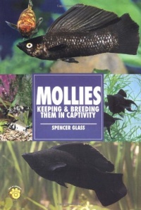 Mollies: Keeping & Breeding Them in Captivity Mollies: Keeping & Breeding Them in Captivity