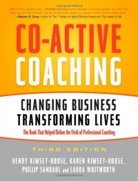 Co-Active Coaching: Changing Business, Transforming Lives Co-Active Coaching: Changing Business, Transforming Lives