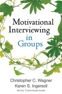 Motivational Interviewing in Groups (Applications of Motivational Interviewing)