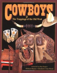 Cowboys & the Trappings of the Old West Cowboys & the Trappings of the Old West