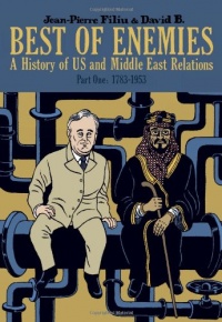 Best of Enemies: A History of US and Middle East Relations, Part One: 1783-1953 Best of Enemies: A History of US and Middle East Relations, Part One: 1783-1953