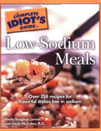 The Complete Idiot's Guide to Low Sodium Meals The Complete Idiot's Guide to Low Sodium Meals