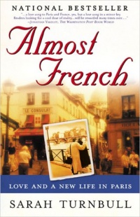 Almost French: Love and a New Life in Paris Almost French: Love and a New Life in Paris