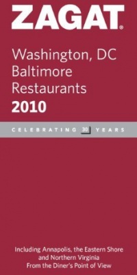 Zagat Washington, DC Baltimore Restaurants 2010 (Zagatsurvey: Washington Dc/Baltimore Restaurants) Zagat Washington, DC Baltimore Restaurants 2010 (Zagatsurvey: Washington Dc/Baltimore Restaurants)