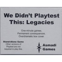 We Didn't Playtest This: Legacies Card Game We Didn't Playtest This: Legacies Card Game