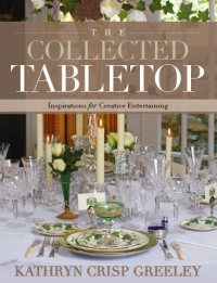 The Collected Tabletop: Inspirations for Creative Entertaining The Collected Tabletop: Inspirations for Creative Entertaining
