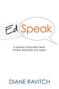 Edspeak: A Glossary of Education Terms, Phases, Buzzwords, Jargon Edspeak: A Glossary of Education Terms, Phases, Buzzwords, Jargon