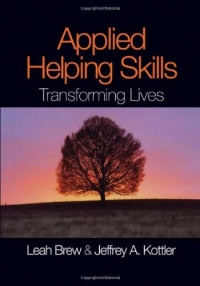 Applied Helping Skills: Transforming Lives Applied Helping Skills: Transforming Lives