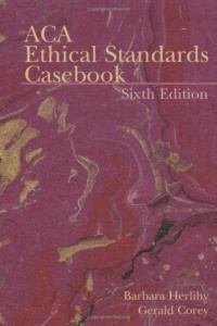 ACA Ethical Standards Casebook ACA Ethical Standards Casebook