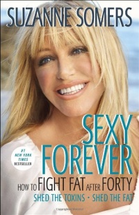 Sexy Forever: How to Fight Fat after Forty Sexy Forever: How to Fight Fat after Forty