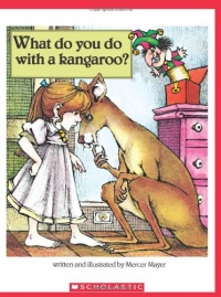 What Do You Do With A Kangaroo? (Scholastic Bookshelf) What Do You Do With A Kangaroo? (Scholastic Bookshelf)