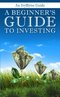 A Beginner's Guide to Investing: How to Grow Your Money the Smart and Easy Way