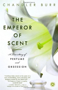 The Emperor of Scent: A True Story of Perfume and Obsession The Emperor of Scent: A True Story of Perfume and Obsession