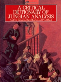 A Critical Dictionary of Jungian Analysis A Critical Dictionary of Jungian Analysis