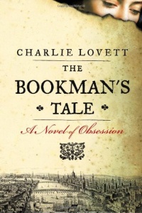 The Bookman's Tale: A Novel of Obsession The Bookman's Tale: A Novel of Obsession