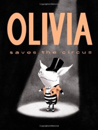 Olivia Saves the Circus (Classic Board Books) Olivia Saves the Circus (Classic Board Books)