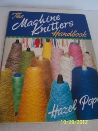 The Machine Knitter's Handbook The Machine Knitter's Handbook