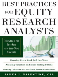 Best Practices for Equity Research Analysts : Essentials for Buy-Side and Sell-Side Analysts Best Practices for Equity Research Analysts : Essentials for Buy-Side and Sell-Side Analysts