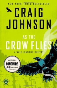 As the Crow Flies: A Walt Longmire Mystery As the Crow Flies: A Walt Longmire Mystery
