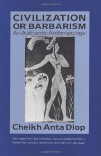 Civilization or Barbarism: An Authentic Anthropology Civilization or Barbarism: An Authentic Anthropology