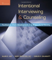 Intentional Interviewing and Counseling: Facilitating Client Development in a Multicultural Society (with CD-ROM) Intentional Interviewing and Counseling: Facilitating Client Development in a Multicultural Society (with CD-ROM)