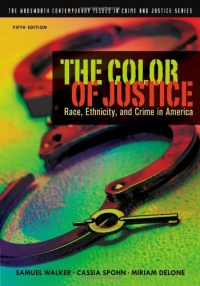 The Color of Justice: Race, Ethnicity, and Crime in America (The Wadsworth Contemporary Issues in Crime and Justice Series)