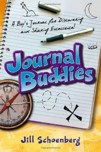 Journal Buddies: A Boy's Journal for Discovering and Sharing Excellence Journal Buddies: A Boy's Journal for Discovering and Sharing Excellence