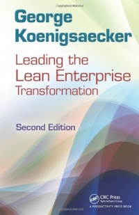 Leading the Lean Enterprise Transformation, Second Edition Leading the Lean Enterprise Transformation, Second Edition