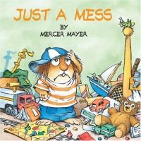 Just a Mess (Little Critter) (Look-Look) Just a Mess (Little Critter) (Look-Look)