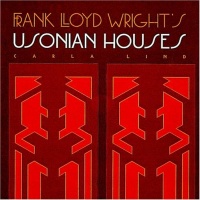 Frank Lloyd Wright's Usonian Houses (Wright at a Glance Series) Frank Lloyd Wright's Usonian Houses (Wright at a Glance Series)