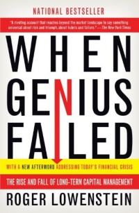 When Genius Failed: The Rise and Fall of Long-Term Capital Management When Genius Failed: The Rise and Fall of Long-Term Capital Management