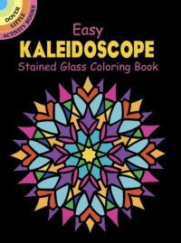 Easy Kaleidoscope Stained Glass Coloring Book (Dover Stained Glass Coloring Book) Easy Kaleidoscope Stained Glass Coloring Book (Dover Stained Glass Coloring Book)