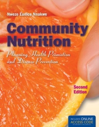 Community Nutrition: Planning Health Promotion And Disease Prevention Community Nutrition: Planning Health Promotion And Disease Prevention