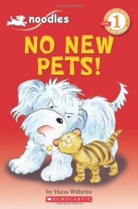 Scholastic Reader Level 1: Noodles: No New Pets!