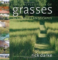 The Encyclopedia of Grasses for Livable Landscapes The Encyclopedia of Grasses for Livable Landscapes