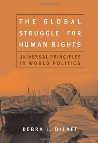 The Global Struggle for Human Rights: Universal Principles in World Politics The Global Struggle for Human Rights: Universal Principles in World Politics