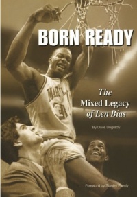 Born Ready: The Mixed Legacy of Len Bias