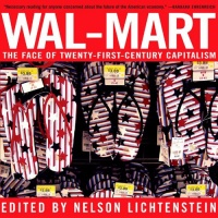 Wal-Mart: The Face of Twenty-First-Century Capitalism Wal-Mart: The Face of Twenty-First-Century Capitalism